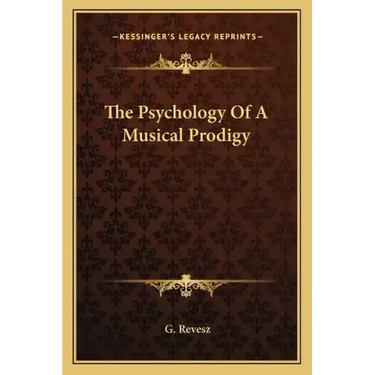 The Psychology of a Musical Prodigy