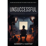 Unsuccessful - Failure and Success Are Two Sides of Same Coin, Toss It.