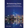 Re-Balancing China: Essays on the Global Financial Crisis, Industrial Policy and International Relations