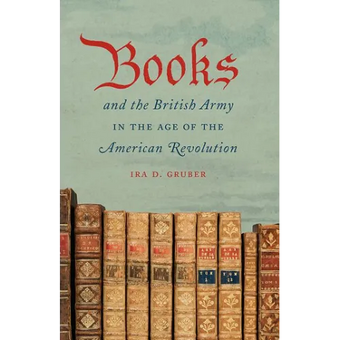 Books and the British Army in the Age of the American Revolution