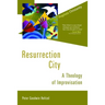 Resurrection City: A Theology of Improvisation