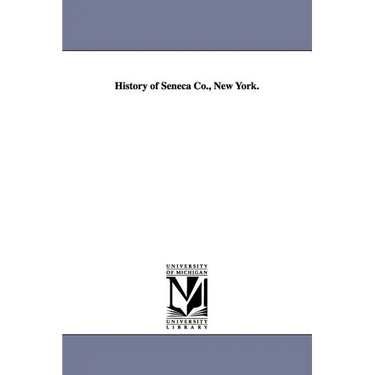 History of Seneca Co., New York.