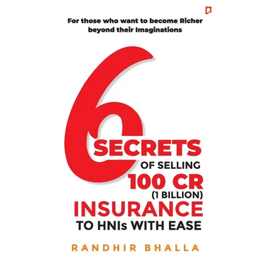 6 Secrets of Selling 100 CR (1 Billion) Insurance to HNIs with Ease