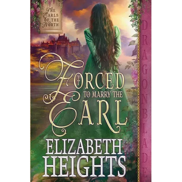 Forced to Marry the Earl: A Medieval Historical Romance