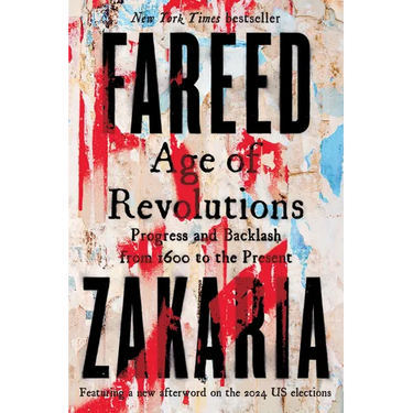 Age of Revolutions: Progress and Backlash from 1600 to the Present