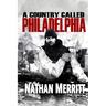 A Country Called Philadelphia