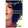 Betrayed 3: Camaiyah's Redemption
