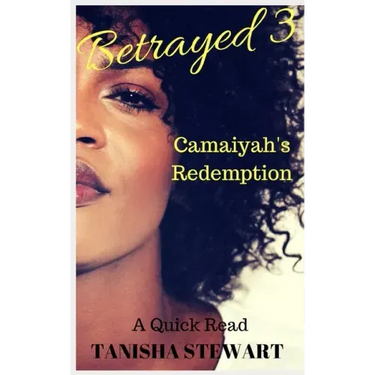 Betrayed 3: Camaiyah's Redemption