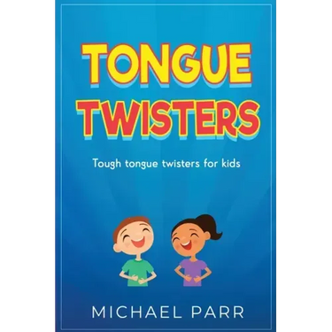 Tongue Twisters: Tough tongue twisters for kids