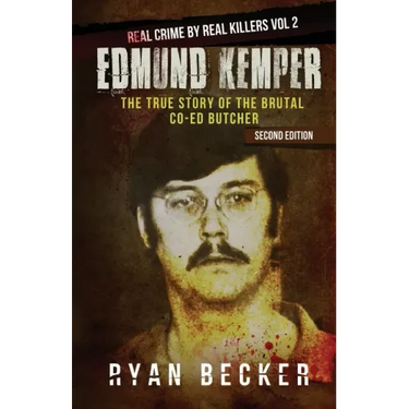 Edmund Kemper: The True Story of The Brutal Co-ed Butcher