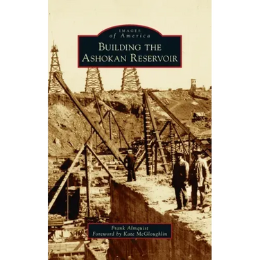 Building the Ashokan Reservoir