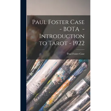 Paul Foster Case - BOTA - Introduction to Tarot - 1922