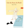 Like the Heart, the World