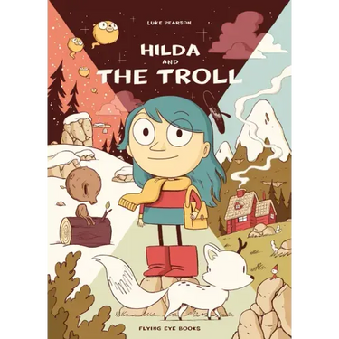Hilda and the Troll: Hilda Book 1