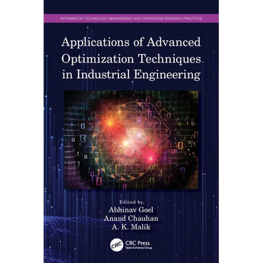 Applications of Advanced Optimization Techniques in Industrial Engineering