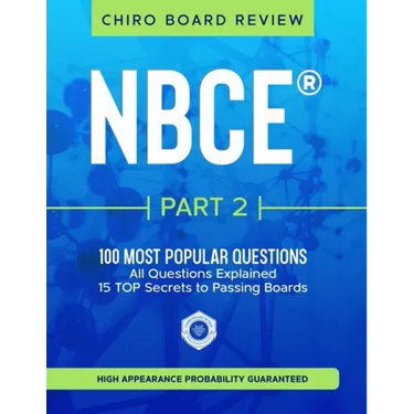 NBCE(R) Part 2 Chiropractic Board Review: The 100 Most Popular Questions for Part 2 Boards