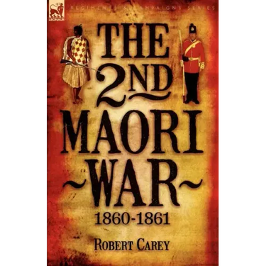 The 2nd Maori War: 1860-1861