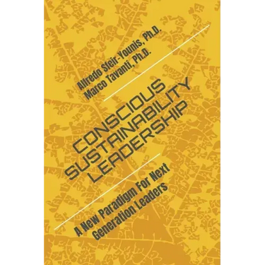 Conscious Sustainability Leadership: A New Paradigm For Next Generation Leaders