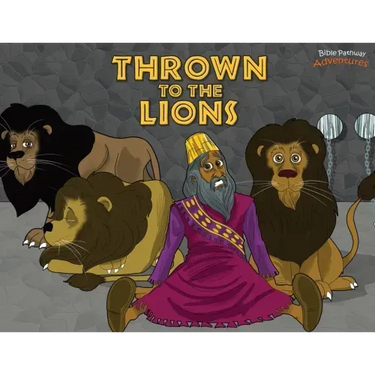 Thrown to the Lions: Daniel and the Lions