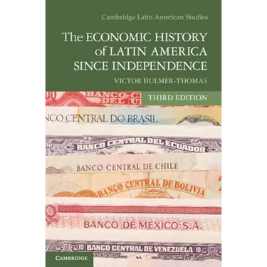 The Economic History of Latin America since Independence