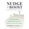 Nudge & Boost for Better Living: Insights from Behavioral Science You Can Use Every Day