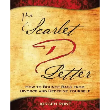 The Scarlet Letter D: How to Bounce Back from Divorce and Redefine Yourself