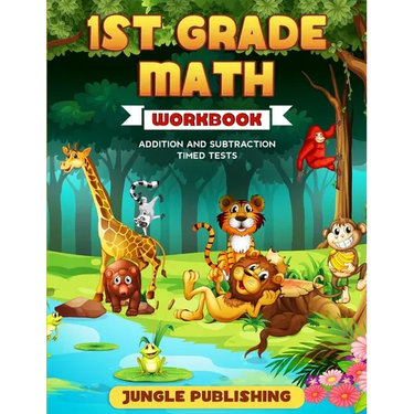 1st Grade Math Workbook: Addition and Subtraction Practice Book Ages 6-7 Homeschooling Materials Digits 0-10 Grade 1, Number Bonds, Drills, Timed Test