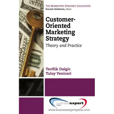 Customer-Oriented Marketing Strategy: Theory and Practice