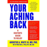 Your Aching Back: A Doctor's Guide to Relief