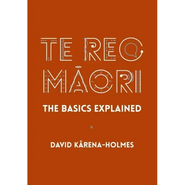 Te Reo Māori: The Basics Explained