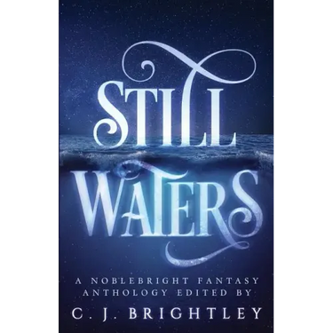 Still Waters: A Noblebright Fantasy Anthology