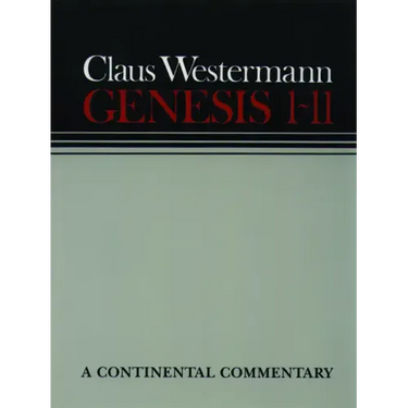 Genesis 1 - 11: Continental Commentaries
