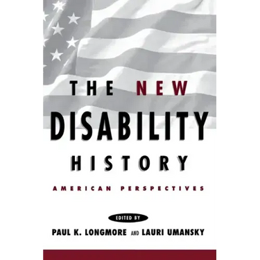 The New Disability History: American Perspectives