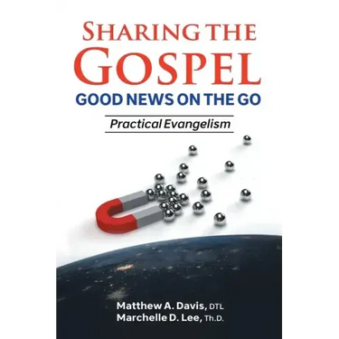 SHARING THE GOSPEL; GOOD NEWS ON THE GO; Practical Evangelism