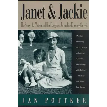 Janet and Jackie: The Story of a Mother and Her Daughter, Jacqueline Kennedy Onassis