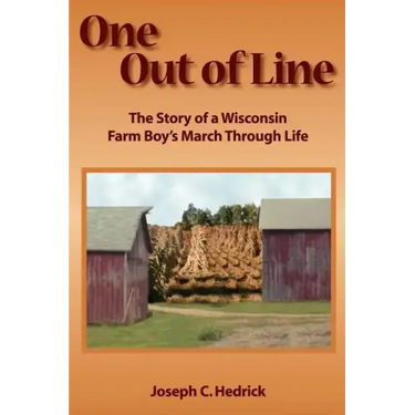 One Out of Line: A Wisconsin Farm Boy's March Through Life