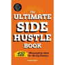 The Ultimate Side Hustle Book: 450 Moneymaking Ideas for the Gig Economy
