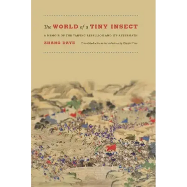 The World of a Tiny Insect: A Memoir of the Taiping Rebellion and Its Aftermath