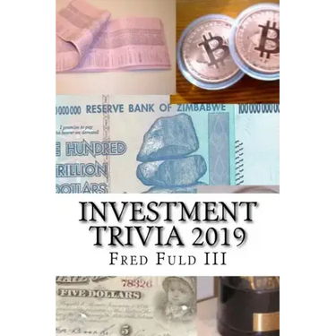 Investment Trivia 2019: The Fun Side of Money, Stocks, Bonds, and Wall Street