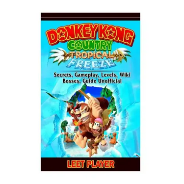 Donkey Kong Country Tropical Freeze, Secrets, Gameplay, Levels, Wiki, Bosses, Gu
