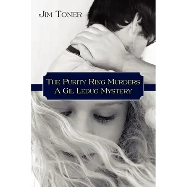 The Purity Ring Murders: A Gil Leduc Mystery