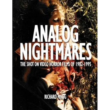 Analog Nightmares: The Shot On Video Horror Films of 1982-1995