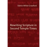Rewriting Scripture in Second Temple Times