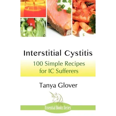 Interstitial Cystitis: 100 Simple Recipes for IC Sufferers