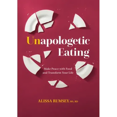 Unapologetic Eating: Make Peace with Food and Transform Your Life