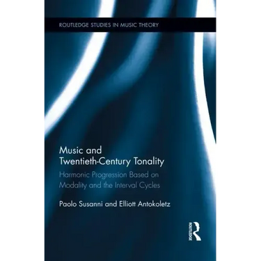 Music and Twentieth-Century Tonality: Harmonic Progression Based on Modality and the Interval Cycles
