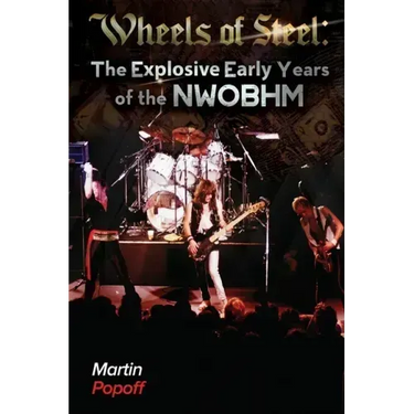 Wheels Of Steel: The Explosive Early Years of NWOBHM