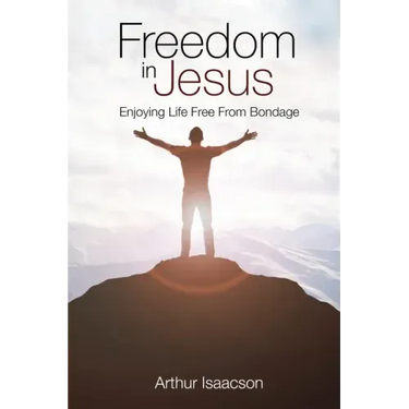 Freedom in Jesus: Enjoying Life Free From Bondage