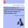 Richmondshire, Its Ancient Lords and Edifices with Short Notices of Memorable Men.