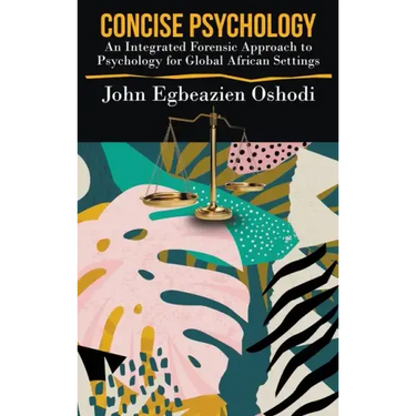 Concise Psychology: An Integrated Forensic Approach to Psychology for Global African Settings